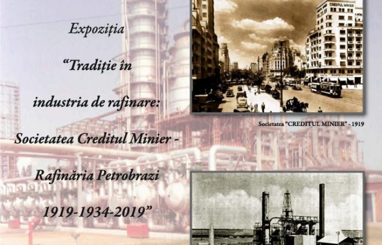 Tradiţie în industria de rafinare:Societatea Creditul Minier-Rafinăria Petrobrazi 1919-1934-2019